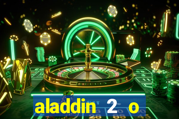 aladdin 2 o retorno de jafar filme completo dublado